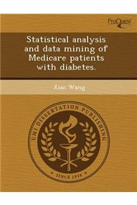 Statistical Analysis and Data Mining of Medicare Patients with Diabetes