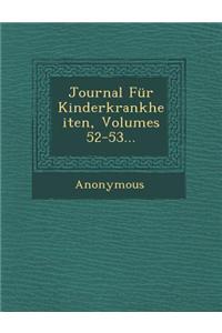 Journal Fur Kinderkrankheiten, Volumes 52-53...