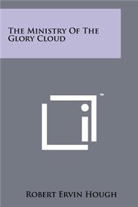 Ministry Of The Glory Cloud