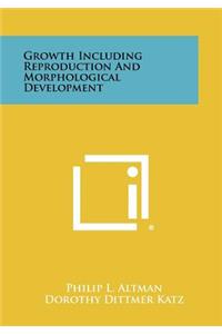 Growth Including Reproduction And Morphological Development