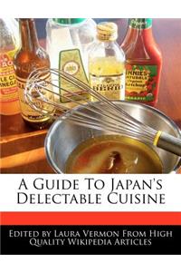 A Guide to Japan's Delectable Cuisine