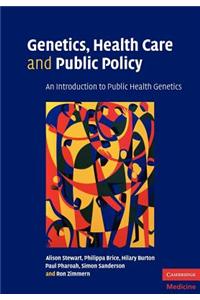 Genetics, Health Care and Public Policy: An Introduction to Public Health Genetics
