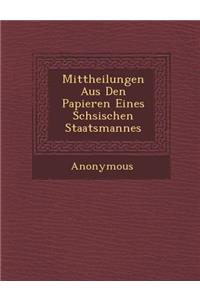 Mittheilungen Aus Den Papieren Eines S Chsischen Staatsmannes