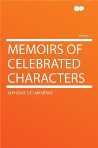 Memoirs of Celebrated Characters Volume 1
