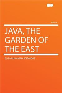 Java, the Garden of the East