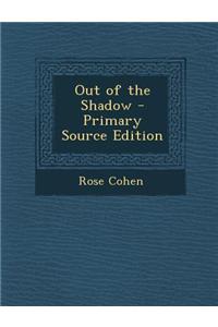 Out of the Shadow - Primary Source Edition