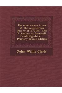 The Observances in Use at the Augustinian Priory of S. Giles