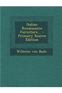 Italian Renaissance Furniture...