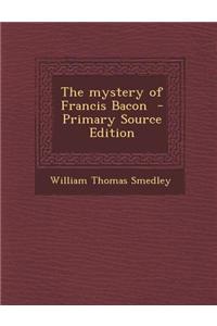 The Mystery of Francis Bacon
