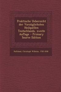 Praktische Uebersicht Der Vorzuglichsten Heilquellen Teutschlands, Zweite Auflage