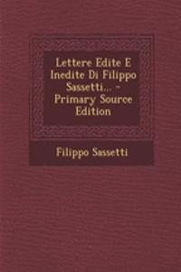 Lettere Edite E Inedite Di Filippo Sassetti...