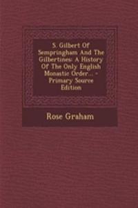 S. Gilbert of Sempringham and the Gilbertines