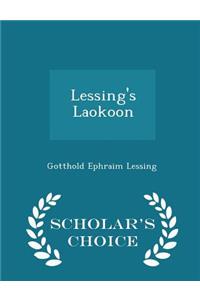 Lessing's Laokoon - Scholar's Choice Edition