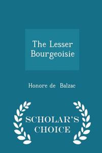 The Lesser Bourgeoisie - Scholar's Choice Edition