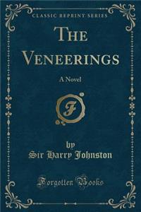 The Veneerings: A Novel (Classic Reprint)