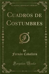 Cuadros de Costumbres (Classic Reprint)
