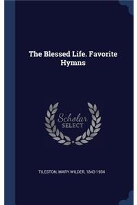 The Blessed Life. Favorite Hymns