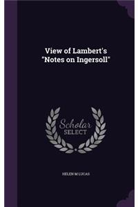 View of Lambert's Notes on Ingersoll