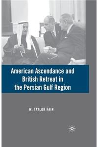 American Ascendance and British Retreat in the Persian Gulf Region