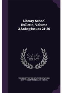 Library School Bulletin, Volume 3, Issues 21-30
