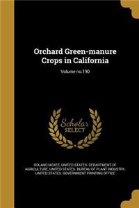 Orchard Green-Manure Crops in California; Volume No.190
