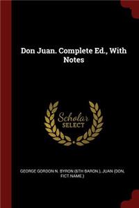 Don Juan. Complete Ed., with Notes