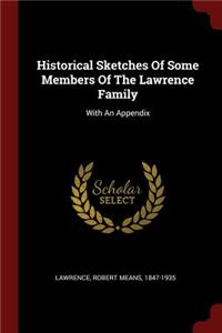 Historical Sketches Of Some Members Of The Lawrence Family