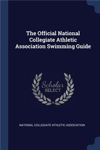 The Official National Collegiate Athletic Association Swimming Guide
