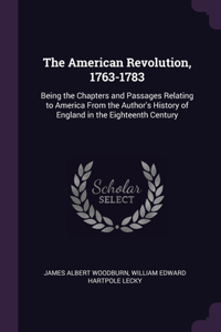 The American Revolution, 1763-1783