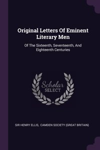 Original Letters Of Eminent Literary Men
