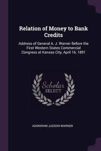 Relation of Money to Bank Credits
