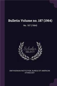 Bulletin Volume No. 187 (1964)