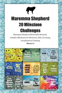 Maremma Shepherd 20 Milestone Challenges Maremma Shepherd Memorable Moments.Includes Milestones for Memories, Gifts, Grooming, Socialization & Training Volume 2
