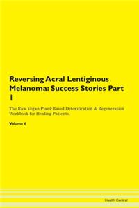 Reversing Acral Lentiginous Melanoma: Su
