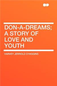 Don-A-Dreams; A Story of Love and Youth