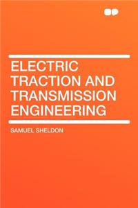 Electric Traction and Transmission Engineering