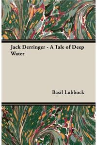 Jack Derringer - A Tale of Deep Water