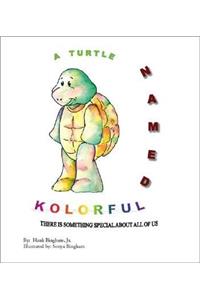 A Turtle Named Kolorful