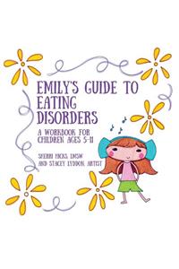 Emily's Guide to Eating Disorders