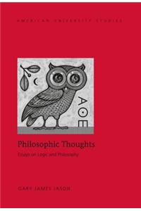 Philosophic Thoughts: Essays on Logic and Philosophy