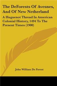 DeForests Of Avesnes, And Of New Netherland