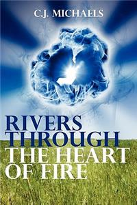 Rivers through the Heart of Fire