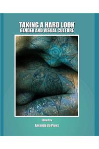 Taking a Hard Look: Gender and Visual Culture