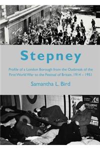 Stepney: Profile of a London Borough from the Outbreak of the First World War to the Festival of Britain, 1914-1951