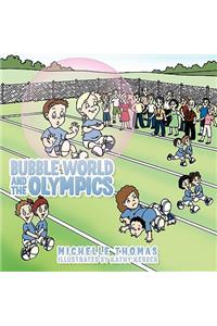 Bubble World and the Olympics