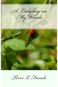 A Ladybug on my Words