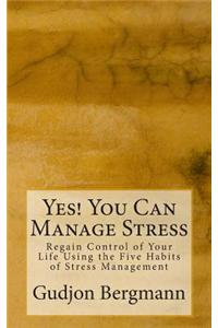 Yes! You Can Manage Stress