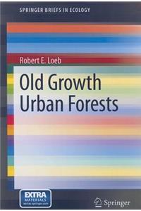 Old Growth Urban Forests