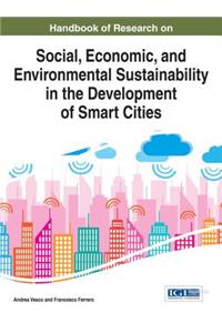 Handbook of Research on Social, Economic, and Environmental Sustainability in the Development of Smart Cities
