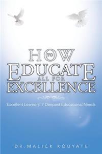 How to Educate All for Excellence